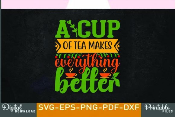 A Cup of Tea Makes Everything Better,Te
