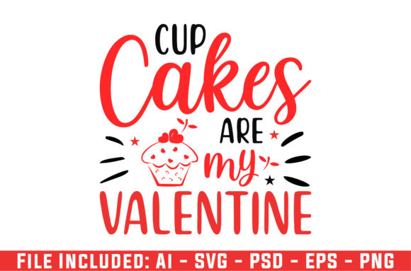 Cup Cakes Are My Valentine T-Shirt SVG