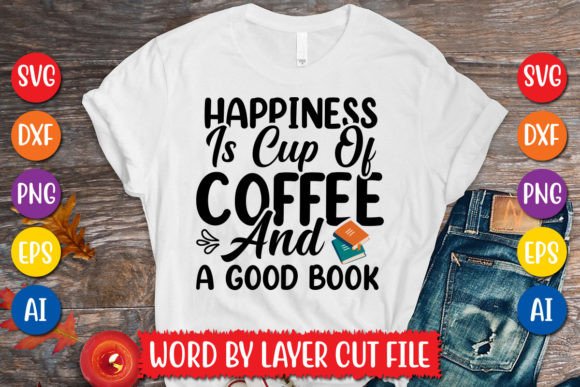 Happiness Is Cup of Coffee and a Good Bo