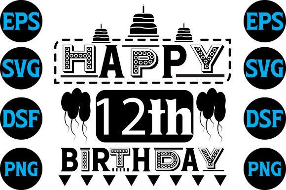 Happy Birthaday Svg Design, Happy 12th